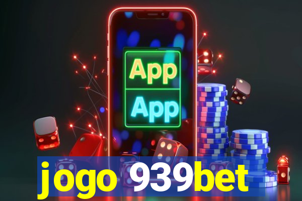 jogo 939bet